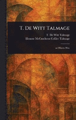 T. De Witt Talmage 1