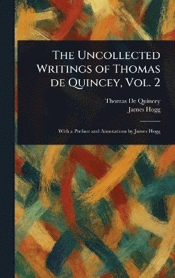 bokomslag Uncollected Writings of Thomas De Quincey, Vol. 2