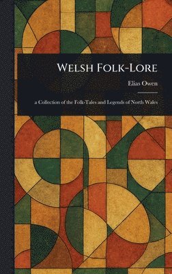Elias Owen - Welsh Folk-Lore, Inbunden