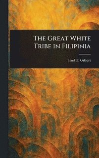 bokomslag Great White Tribe in Filipinia