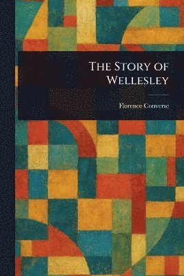 Story of Wellesley 1
