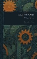 William Falconer - Mushrooms, Inbunden