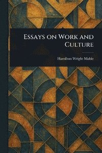 bokomslag Essays on Work and Culture