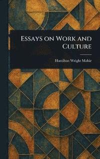bokomslag Essays on Work and Culture