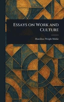 bokomslag Essays on Work and Culture