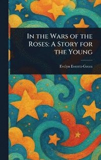 bokomslag In the Wars of the Roses