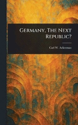 bokomslag Germany, The Next Republic?