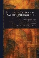 Anecdotes of the Late Samuel Johnson, LL.D. 1