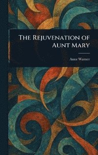 bokomslag Rejuvenation of Aunt Mary