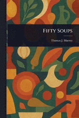 Fifty Soups 1