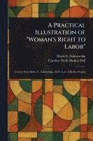 A Practical Illustration of 'Woman's Right to Labor' 1