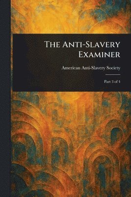 bokomslag Anti-Slavery Examiner