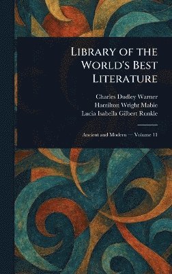 bokomslag Library of the World's Best Literature