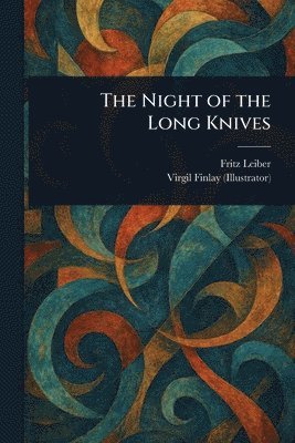 Fritz Leiber, Virgil Finlay - Night of the Long Knives, Häftad