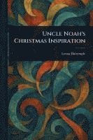 bokomslag Uncle Noah's Christmas Inspiration