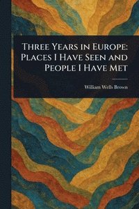 bokomslag Three Years in Europe