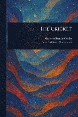 Marjorie Benton Cooke, J Scott (John Scott) Williams - Cricket, Häftad