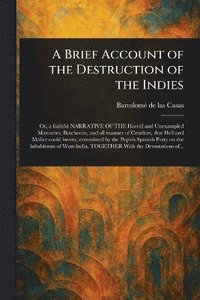 bokomslag Brief Account of the Destruction of the Indies