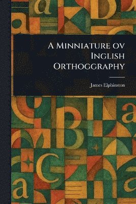 bokomslag Minniature Ov Inglish Orthoggraphy