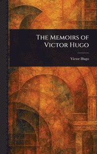 bokomslag Memoirs of Victor Hugo