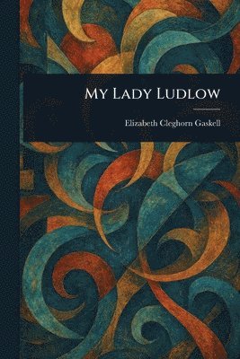 bokomslag My Lady Ludlow