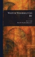 bokomslag Watch Yourself Go By