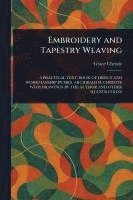bokomslag Embroidery and Tapestry Weaving