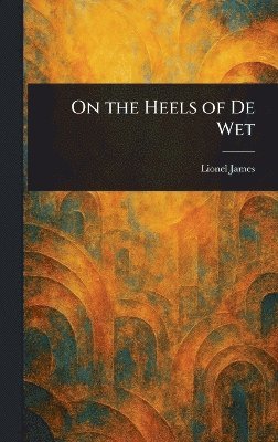 bokomslag On the Heels of De Wet