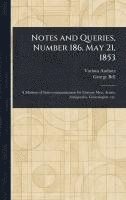 Various, George Bell - Notes and Queries, Number 186, May 21, 1853, Inbunden