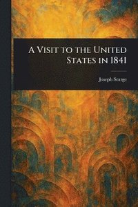 bokomslag Visit to the United States in 1841