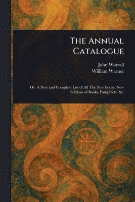 John Worrall, William Warner - Annual Catalogue, Häftad