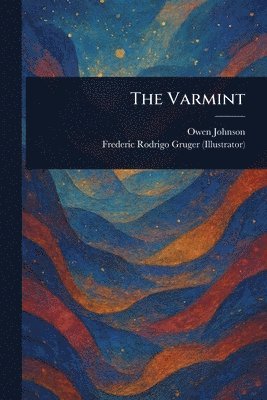 Owen Johnson, Frederic Rodrigo Gruger - Varmint, Häftad