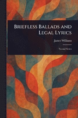 Briefless Ballads and Legal Lyrics 1