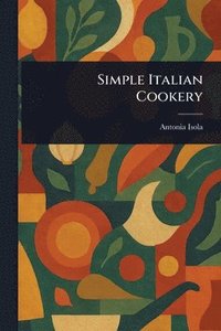 bokomslag Simple Italian Cookery