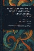 bokomslag Station; The Party Fight And Funeral; The Lough Derg Pilgrim
