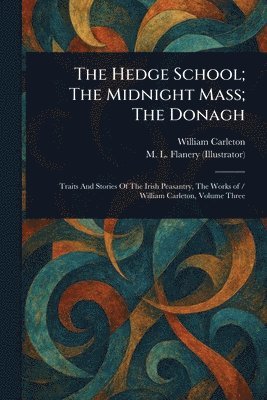 bokomslag Hedge School; The Midnight Mass; The Donagh