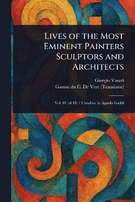 bokomslag Lives of the Most Eminent Painters Sculptors and Architects