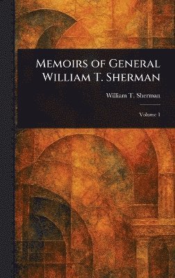 bokomslag Memoirs of General William T. Sherman