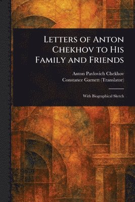 bokomslag Letters of Anton Chekhov to His Family and Friends