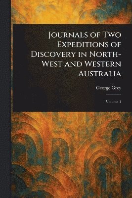 bokomslag Journals of Two Expeditions of Discovery in North-West and Western Australia