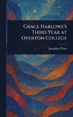 Grace Harlowe's Third Year at Overton College 1