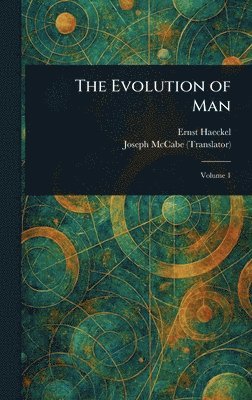 Ernst Haeckel, Joseph McCabe - Evolution of Man, Inbunden