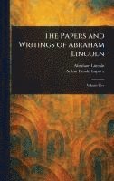 bokomslag The Papers and Writings of Abraham Lincoln