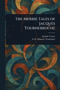 bokomslag Merrie Tales of Jacques Tournebroche