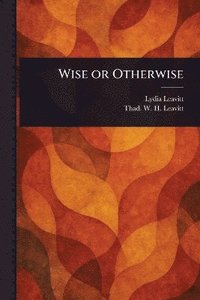 bokomslag Wise or Otherwise