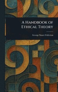 bokomslag Handbook of Ethical Theory