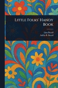 bokomslag Little Folks' Handy Book