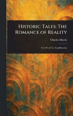 Charles Morris - Historic Tales, Inbunden