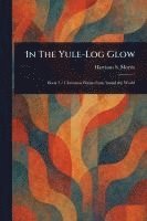 bokomslag In The Yule-Log Glow