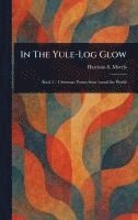 bokomslag In The Yule-Log Glow